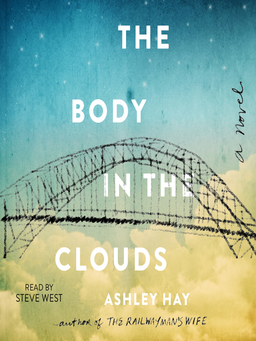 Title details for The Body in the Clouds by Ashley Hay - Available